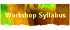 Workshop Syllabus